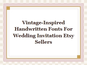 Vintage-Inspired Handwritten Fonts for Wedding Invitations