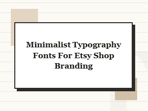Minimalist Typography Fonts for Etsy Branding