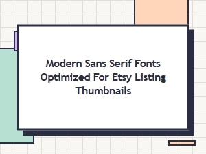 Modern Sans Serif Fonts for Etsy Thumbnails