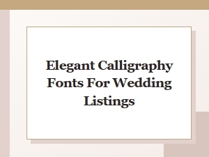 Elegant Calligraphy Fonts for Wedding Listings